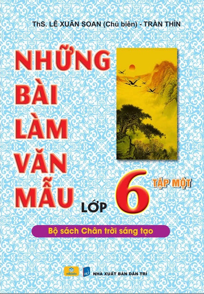 Nd - Những Bài Làm Văn Mẫu Lớp 6 - Tập 1 (Bộ Sách Chân Trời Sáng Tạo)