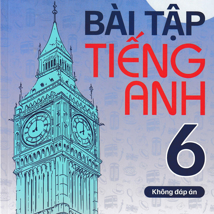 Bài Tập Tiếng Anh 6 (Dùng Kèm Sgk Tiếng Anh 6 Global Success) (Hasa)