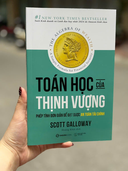 Toán Học Của Thịnh Vượng: Công Thức Thực Tế Cho Sự Tự Do Tài Chính - Scott Galloway - Saigonbooks