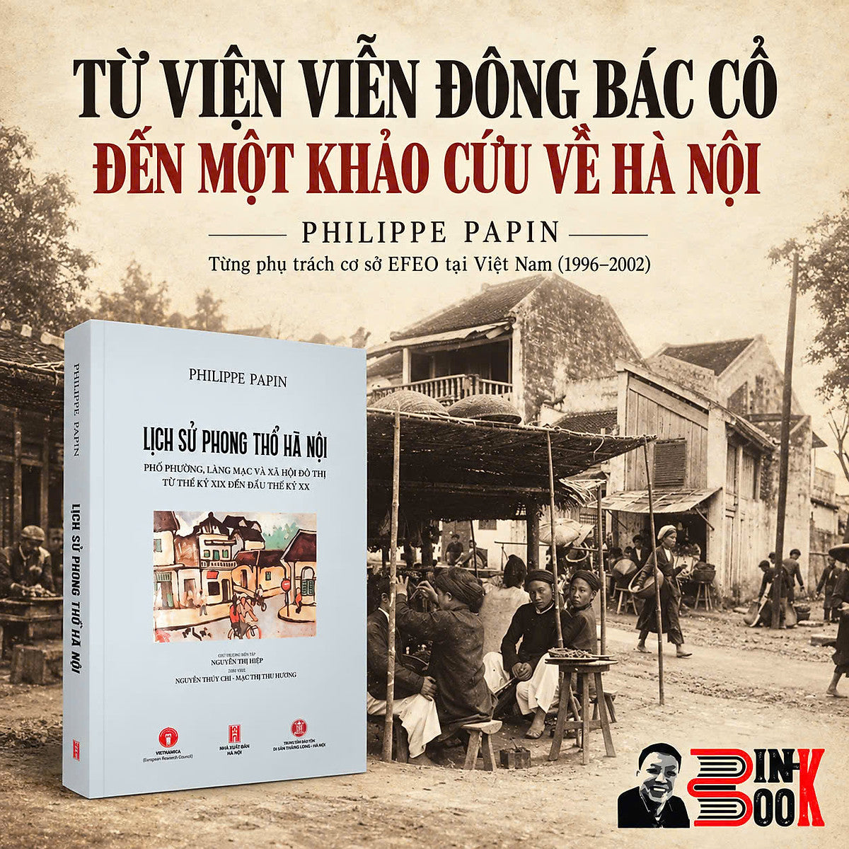 Lịch Sử Phong Thổ Hà Nội – Phố Phường, Làng Mạc Và Xã Hội Đô Thị Từ Thế Kỷ Xix Đến Thế Kỷ Xx – Philippe Papin – Nguyễn Thị Hiệp, Nguyễn Thùy Chi, Mạc Thị Thu Hương Dịch – Tri Thức Trẻ