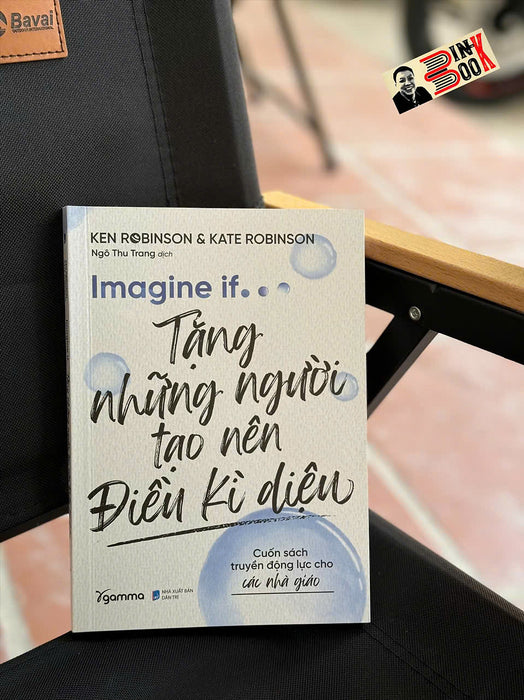 Imagine If… Tặng Những Người Tạo Nên Điều Kì Diệu - Cuốn Sách Truyền Động Lực Cho Các Nhà Giáo – Alphabooks