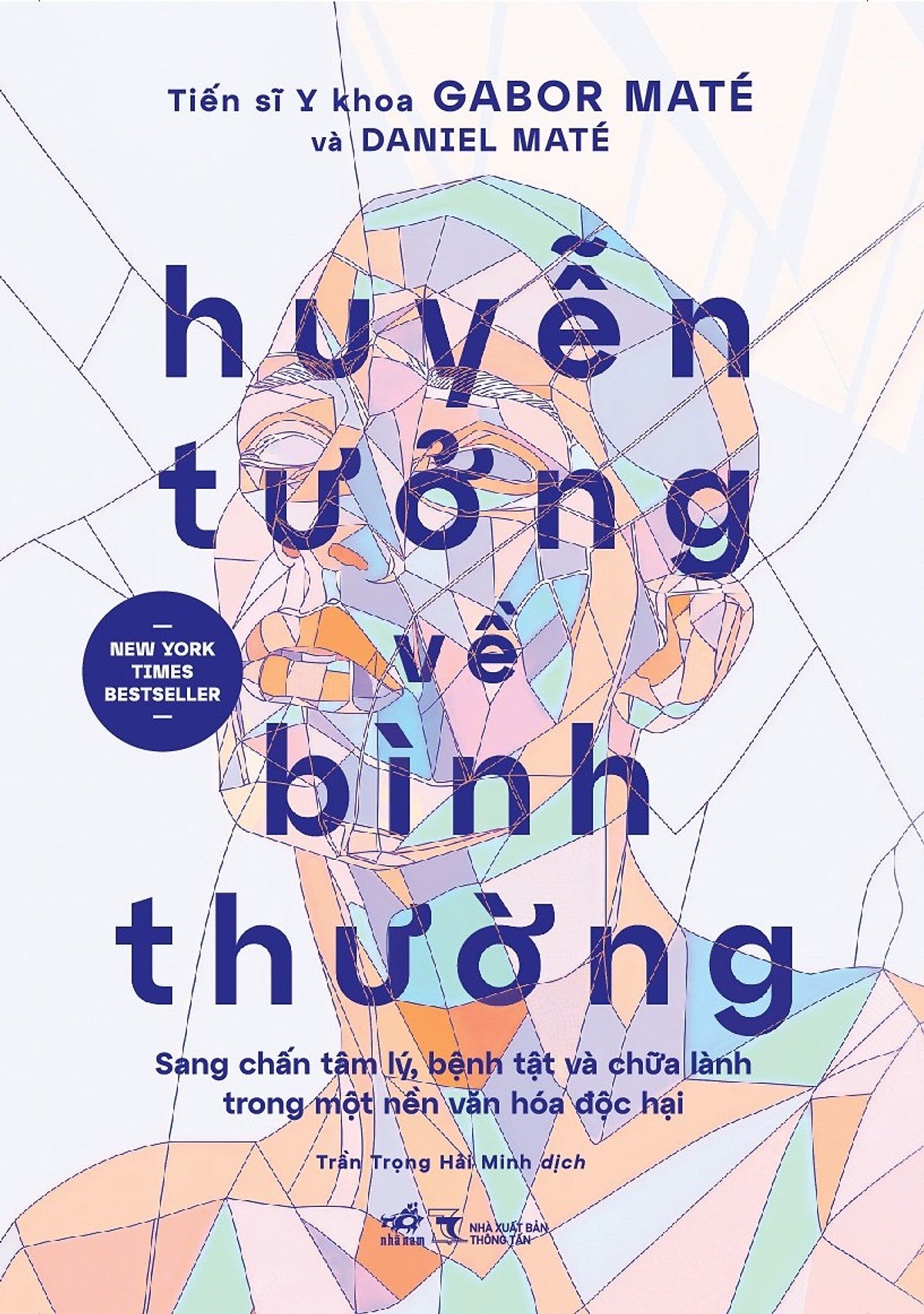 Sách Huyễn Tưởng Về Bình Thường - Sang Chấn Tâm Lý, Bệnh Tật Và Chữa Lành Trong Một Nền Văn Hóa Độc Hại