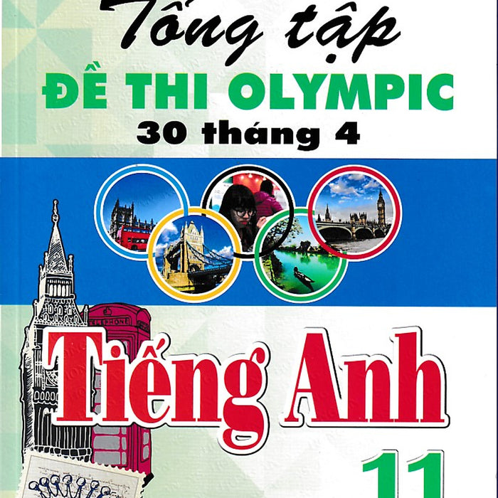 Tổng Tập Đề Thi Olympic 30 Tháng 4 Tiếng Anh 11 (2017-2025)