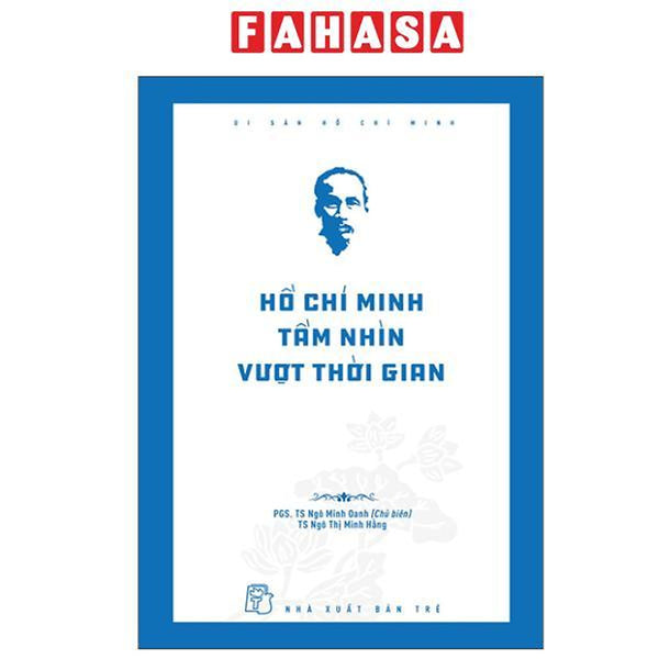 Sách - Di Sản Hồ Chí Minh - Hồ Chí Minh Tầm Nhìn Vượt Thời Gian