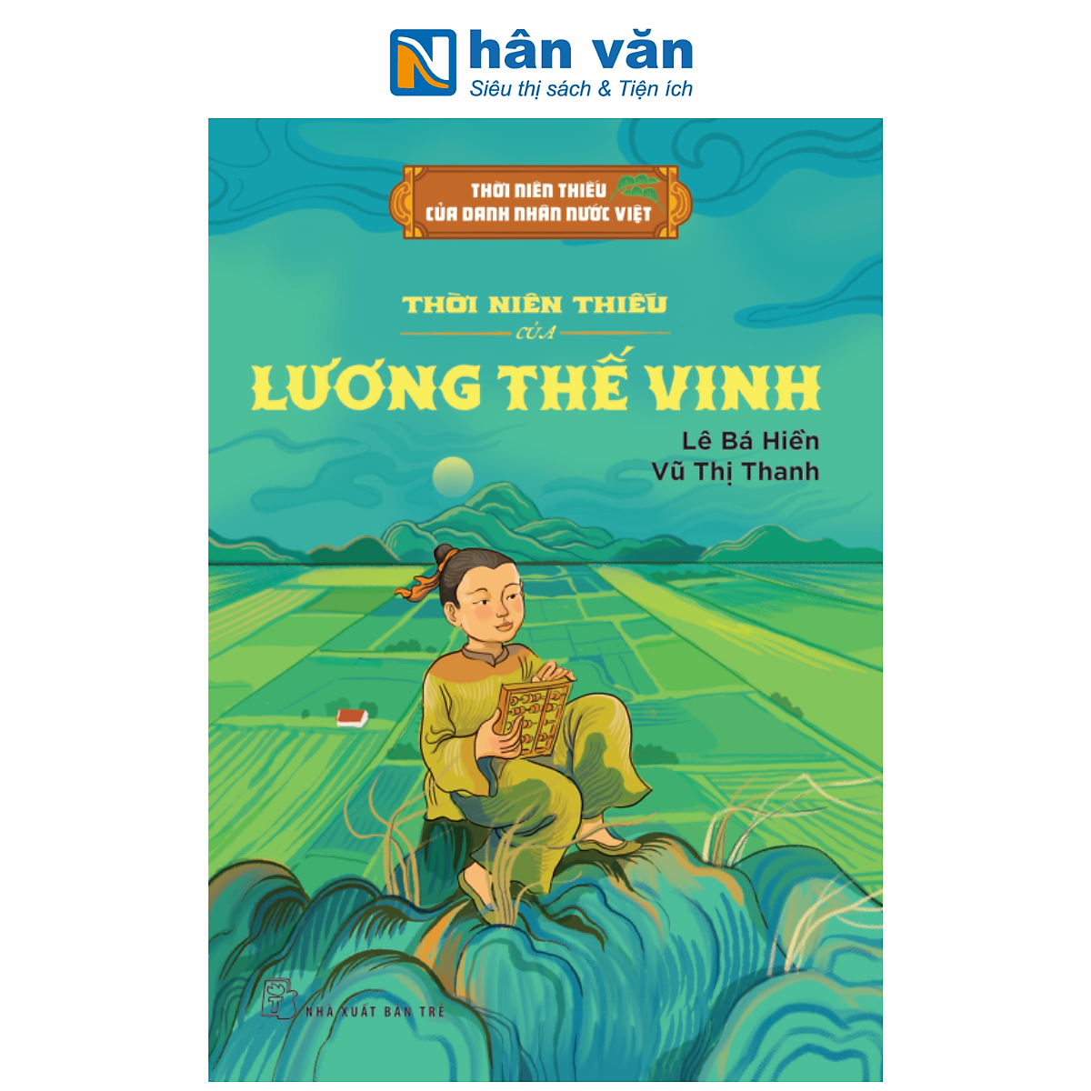 Sách -  Thời Niên Thiếu Của Danh Nhân Nước Việt - Thời Niên Thiếu Của Lương Thế Vinh - Lê Bá Hiền, Vũ Thị Thanh