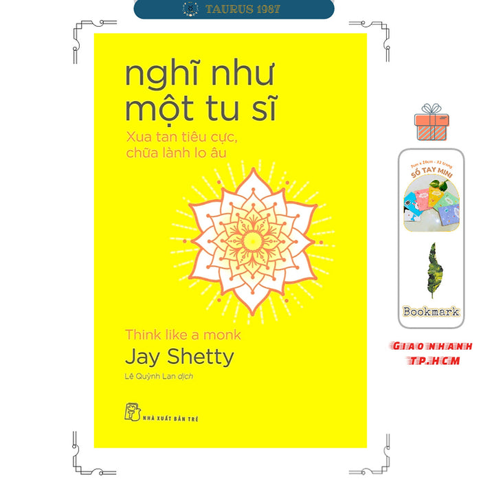 Nghĩ Như Một Tu Sĩ: Xua Tan Tiêu Cực, Chữa Lành Lo Âu (Nxb Trẻ)