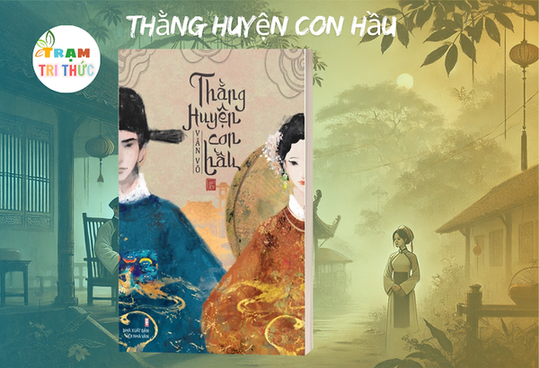 Sách - Thằng Huyện Con Hầu -  Vân Võ -  Nxb Hội Nhà Văn