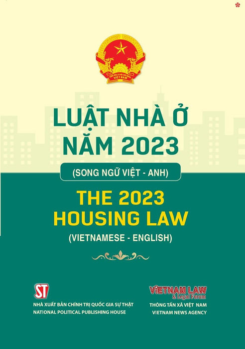 Luật Nhà Ở 2023 (Song Ngữ Việt Anh) The 2023 Housing Law (Vietnamese -English)
