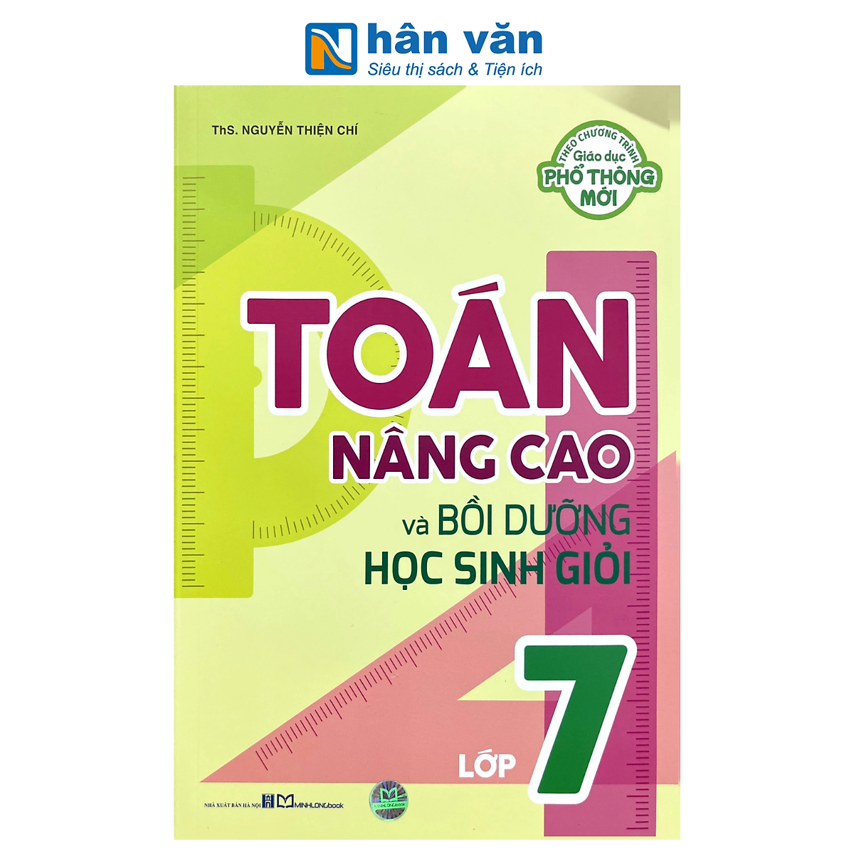 Sách - Toán Nâng Cao Và Bồi Dưỡng Học Sinh Giỏi Lớp 7 - Theo Chương Trình Giáo Dục Phổ Thông Mới