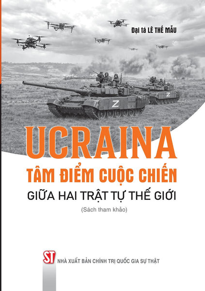 Ucraina: Tâm Điểm Cuộc Chiến Giữa Hai Trật Tự Thế Giới (Sách Tham Khảo)