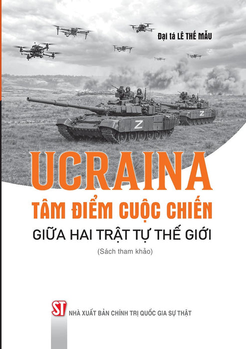 Ucraina: Tâm Điểm Cuộc Chiến Giữa Hai Trật Tự Thế Giới (Sách Tham Khảo)