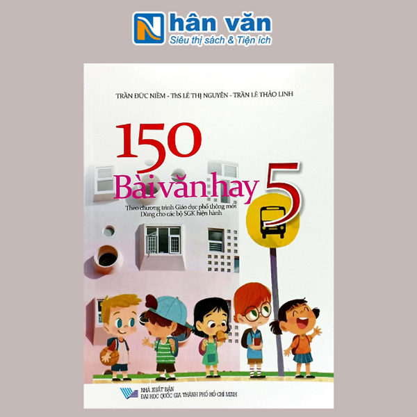 150 Bài Văn Hay Lớp 5 (Theo Chương Trình Gdpt Mới)