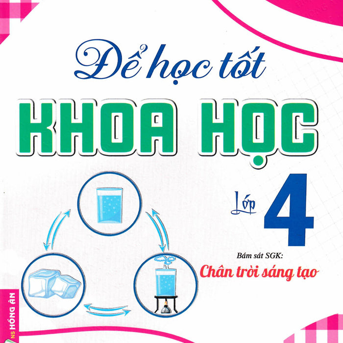 Để Học Tốt Khoa Học Lớp 4 (Bám Sát Sgk Chân Trời Sáng Tạo) - Ha