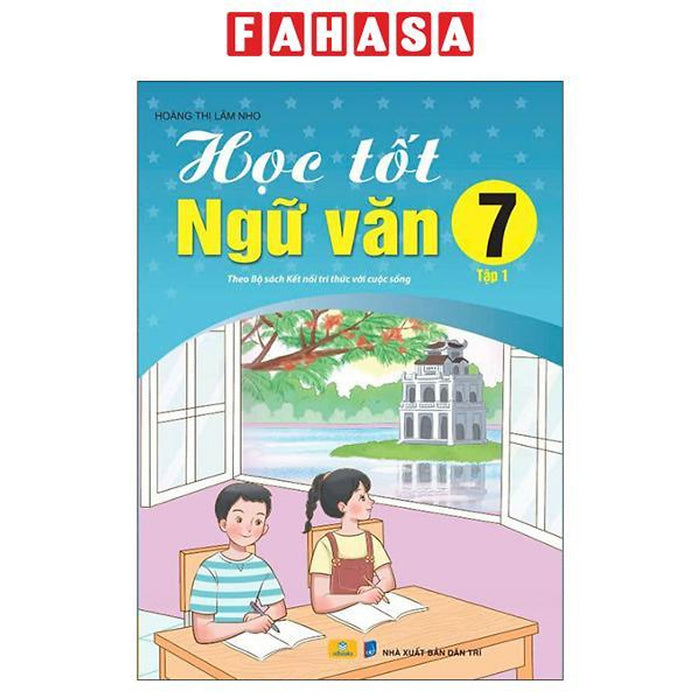 Sách - Học Tốt Ngữ Văn 7 - Tập 1 (Theo Bộ Sách Kết Nối Tri Thức Với Cuộc Sống)