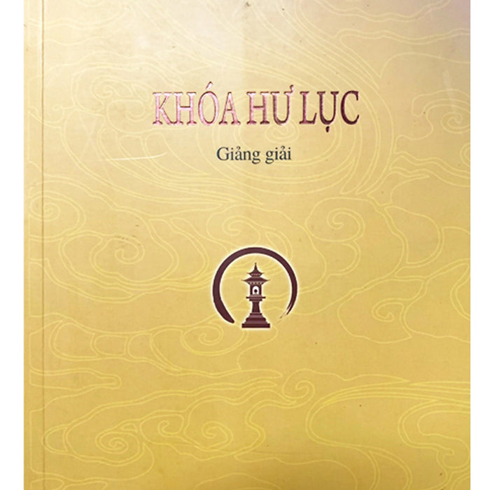 Khóa Hư Lục Giảng Giải - Ht. Thích Thanh Từ