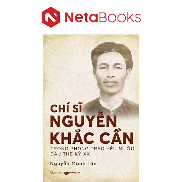 Chí Sĩ Nguyễn Khắc Cần Trong Phong Trào Yêu Nước Đầu Thế Kỷ Xx