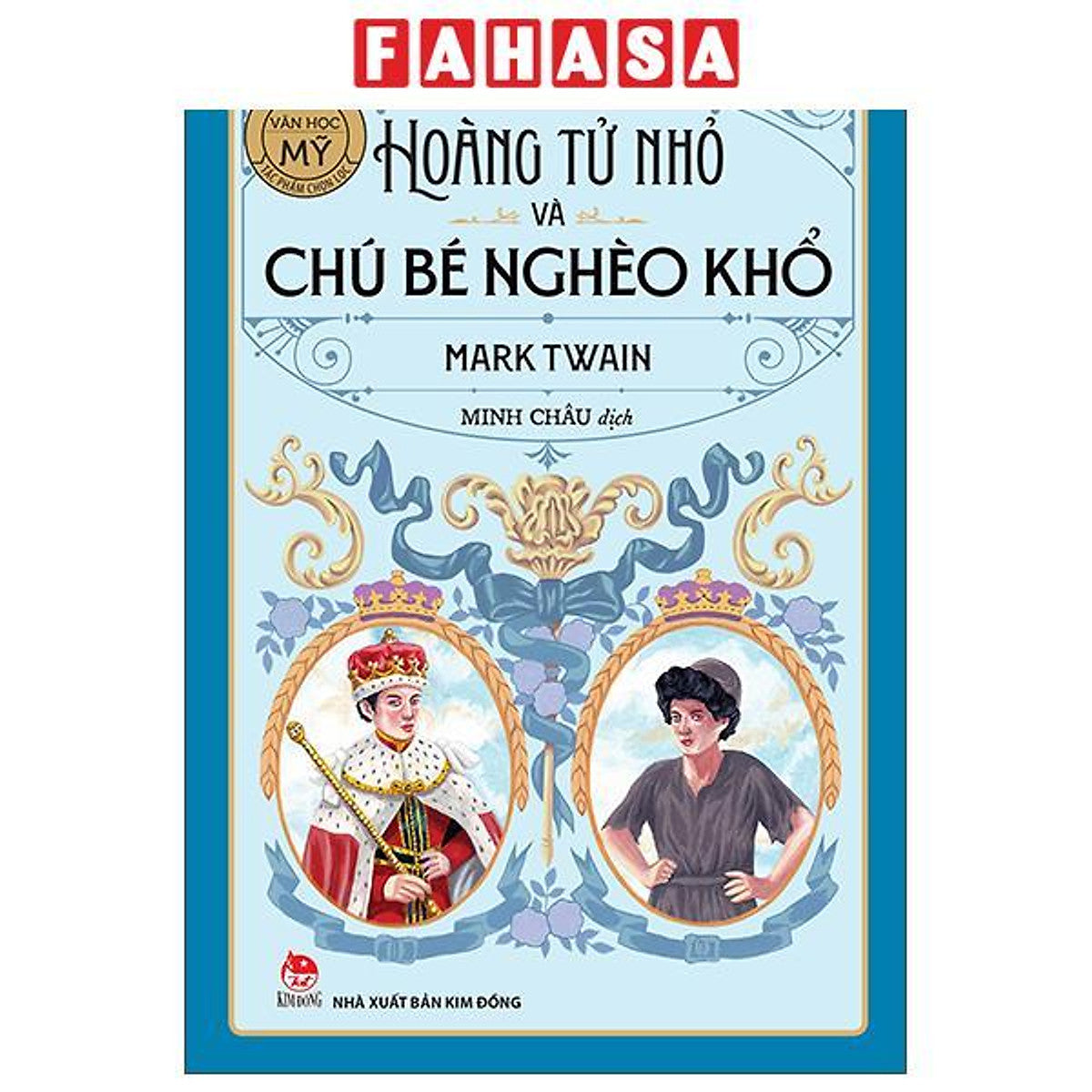 Sách - Tác Phẩm Chọn Lọc - Văn Học Mỹ - Hoàng Tử Nhỏ Và Chú Bé Nghèo Khổ (Tái Bản 2026)