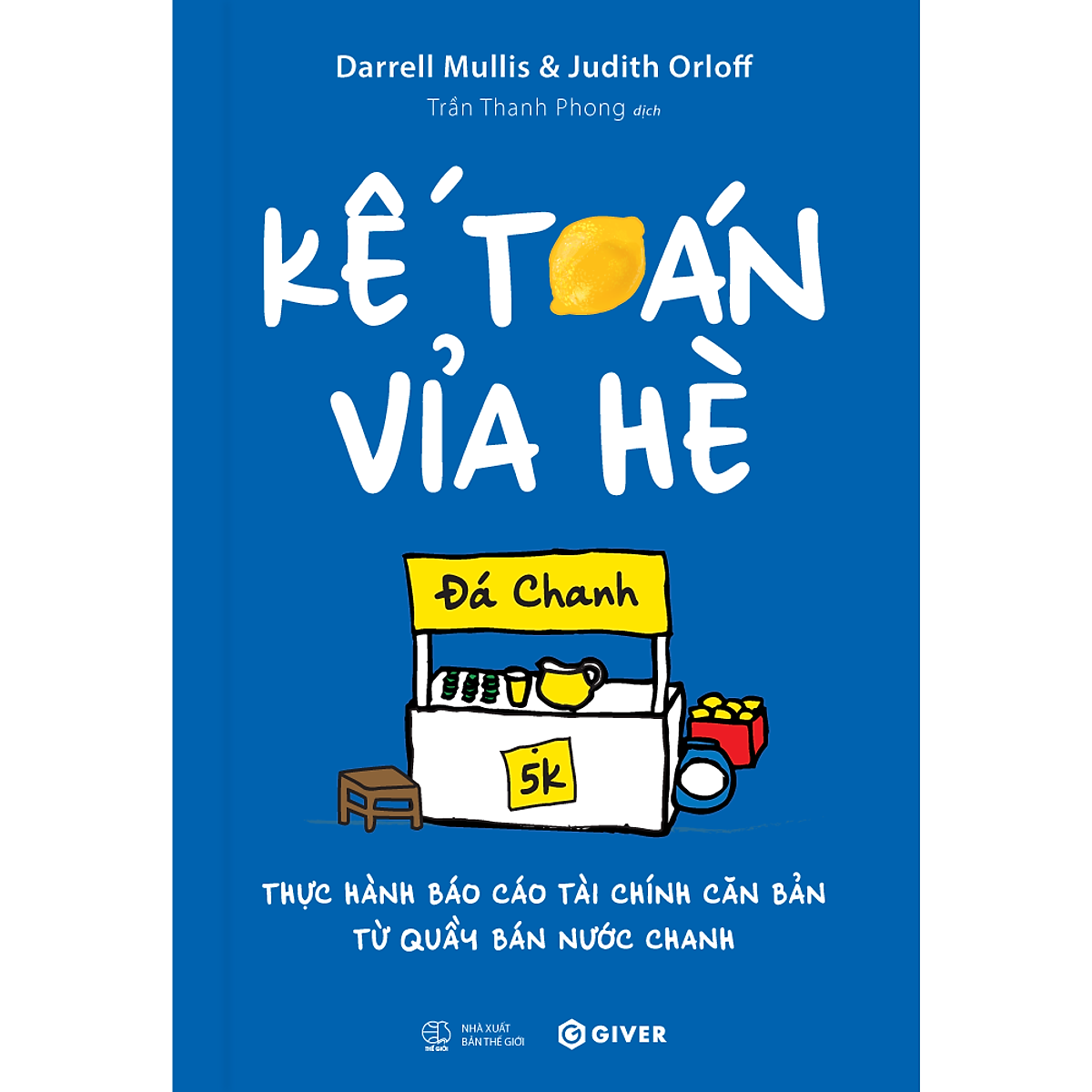 Sách Kế Toán Vỉa Hè - Thực Hành Báo Cáo Tài Chính Căn Bản Từ Quầy Bán Nước Chanh