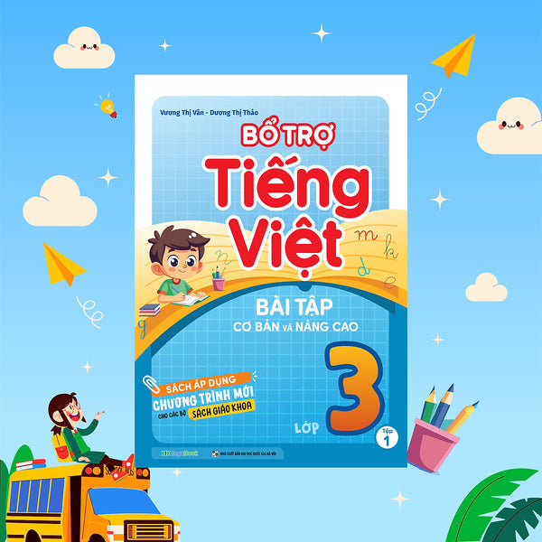 Bổ Trợ Tiếng Việt Bài Tập Cơ Bản Và Nâng Cao Lớp 3 Tập 1