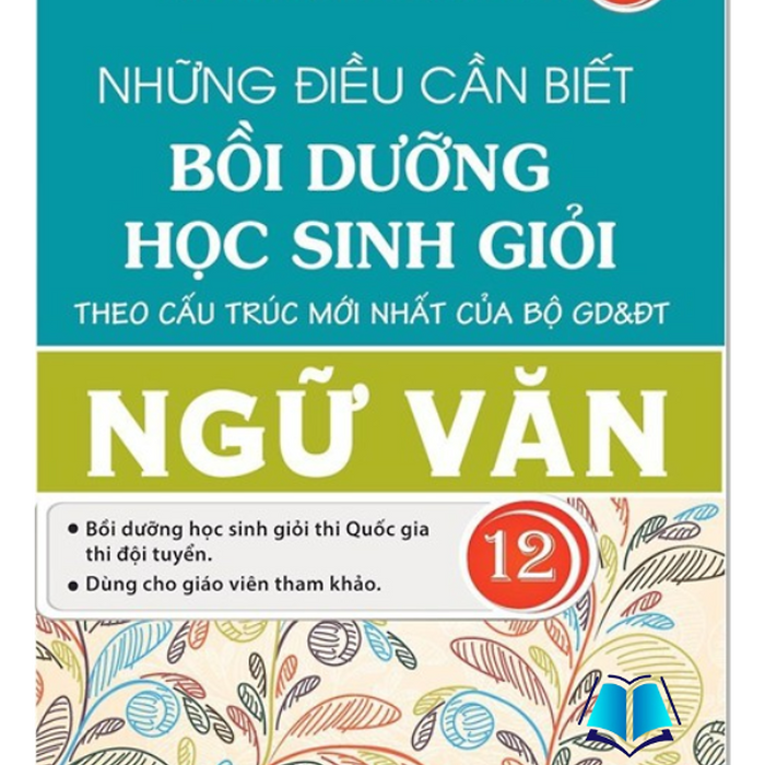 Sách - Những Điều Cần Biết Bồi Dưỡng Học Sinh Giỏi Ngữ Văn 12
