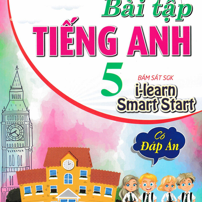 Bài Tập Tiếng Anh 5 - Có Đáp Án (Bám Sát Sgk I Learn Smart Start) - Ha