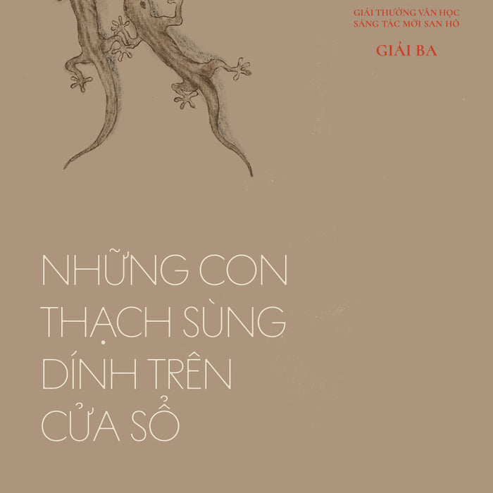Sách Những Con Thạch Sùng Dính Trên Cửa Sổ, Văn Học Việt Nam Đương Đại, Giải Ba Sáng Tác Mới San Hô Books, Hà Thúy.