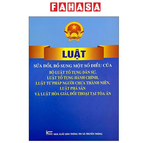 Sách - Luật Sửa Đổi, Bổ Sung Một Số Điều Của Bộ Luật Tố Tụng Dân Sự, Luật Tố Tụng Hành Chính, Luật Tư Pháp Người Chưa Thành Niên, Luật Phá Sản Và Luật Hòa Giải, Đối Thoại Tại Tòa Án