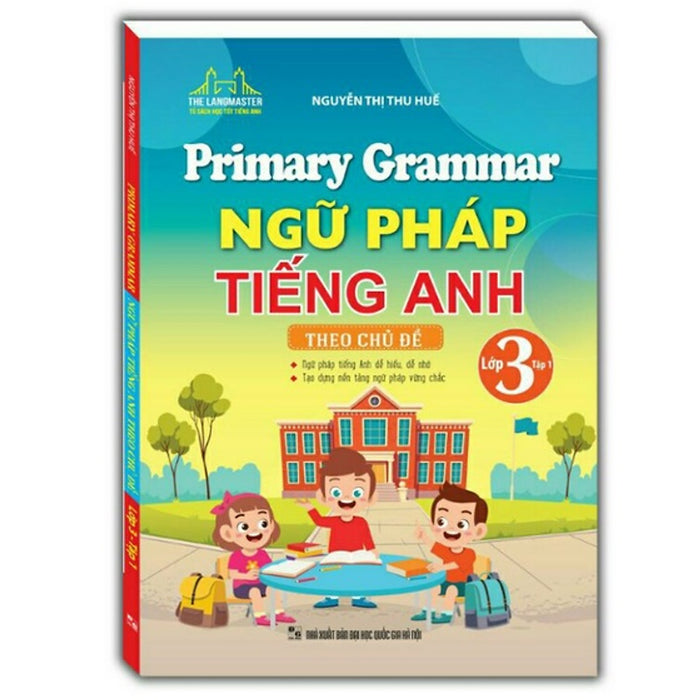 Sách - Primary Grammar - Ngữ Pháp Tiếng Anh Theo Chủ Đề Lớp 3 Tập 1