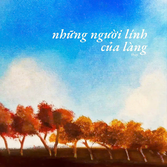Sách Những Người Lính Của Làng - Nhà Xuất Bản Hội Nhà Văn