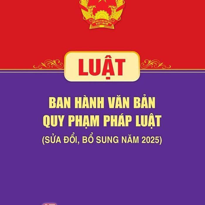 Luật Ban Hành Văn Bản Quy Phạm Pháp Luật (Sửa Đổi, Bổ Sung Năm 2025)