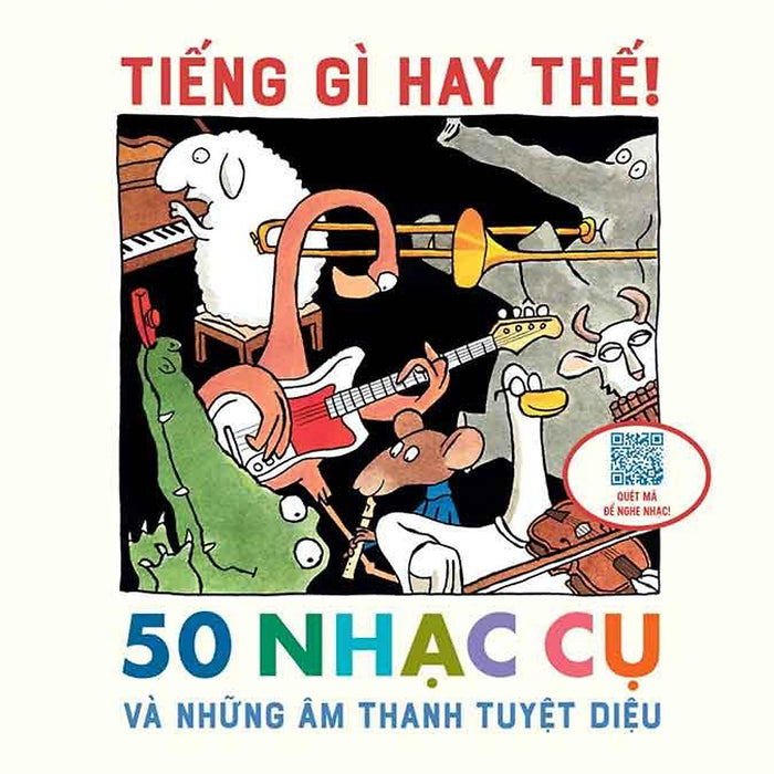 Tiếng Gì Hay Thế! - 50 Nhạc Cụ Và Những Âm Thanh Tuyệt Diệu