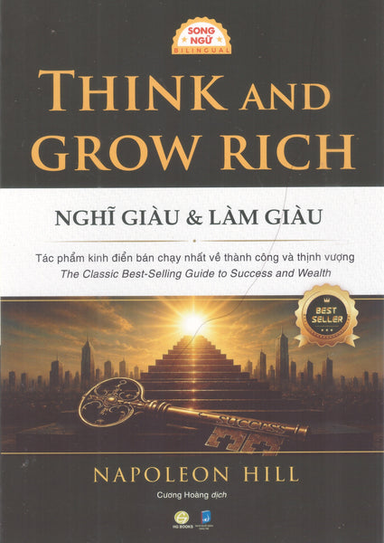 Napoleon Hill - Think And Grow Rich : Nghĩ Giàu & Làm Giàu (Phiên Bản Song Ngữ Việt - Anh, Kèm File Nghe Audio)