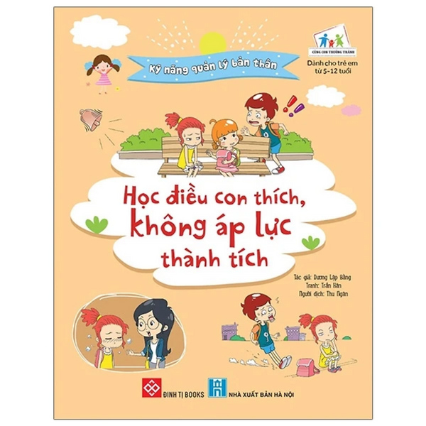 Kỹ Năng Quản Lý Bản Thân- Học Điều Con Yêu Thích, Không Áp Lực Thành Tích