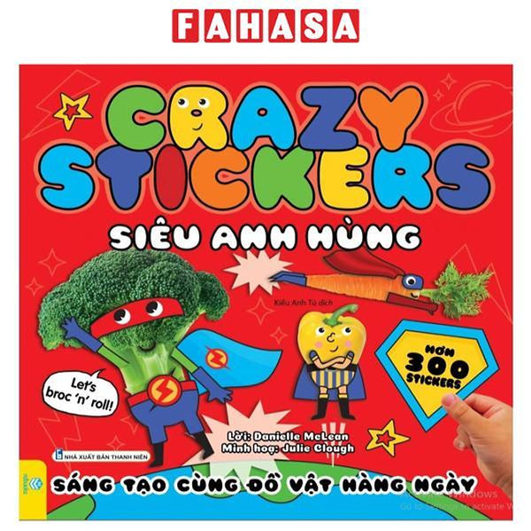 Sách - Crazy Stickers - Siêu Anh Hùng - Sáng Tạo Cùng Đồ Vật Hàng Ngày