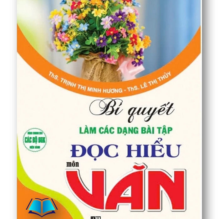 Sách - Bí Quyết Làm Các Dạng Bài Tập Đọc Hiểu Môn Văn