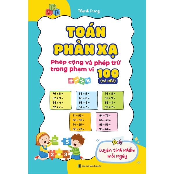 Toán Phản Xạ: Phép Cộng Và Phép Trừ Trong Phạm Vi 100 Có Nhớ | Luyện Tính Nhanh Lớp 1–2 | Bizbooks