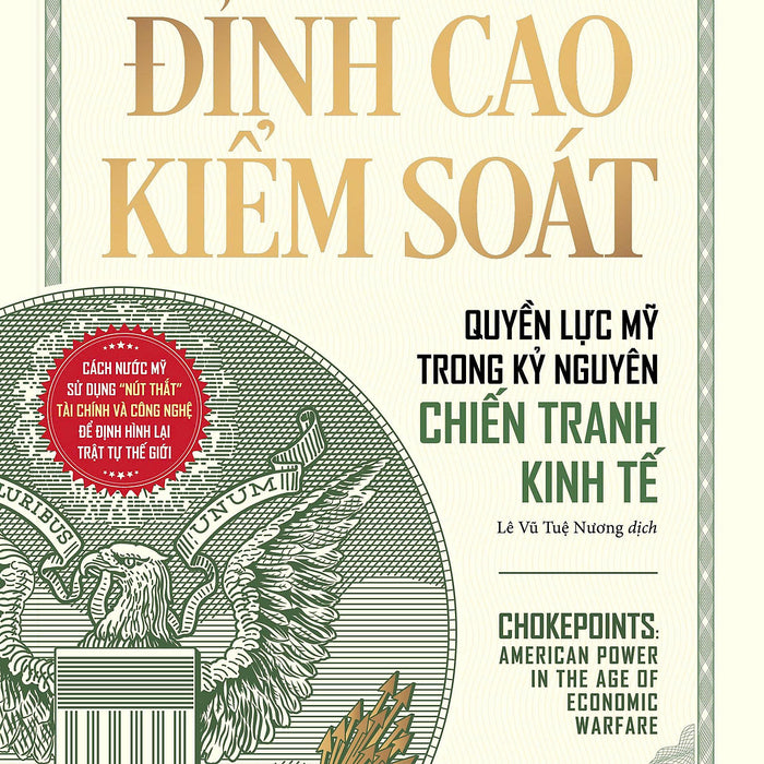 Sách Chokepoints: Đỉnh Cao Kiểm Soát – Quyền Lực Mỹ Trong Kỷ Nguyên Chiến Tranh Kinh Tế