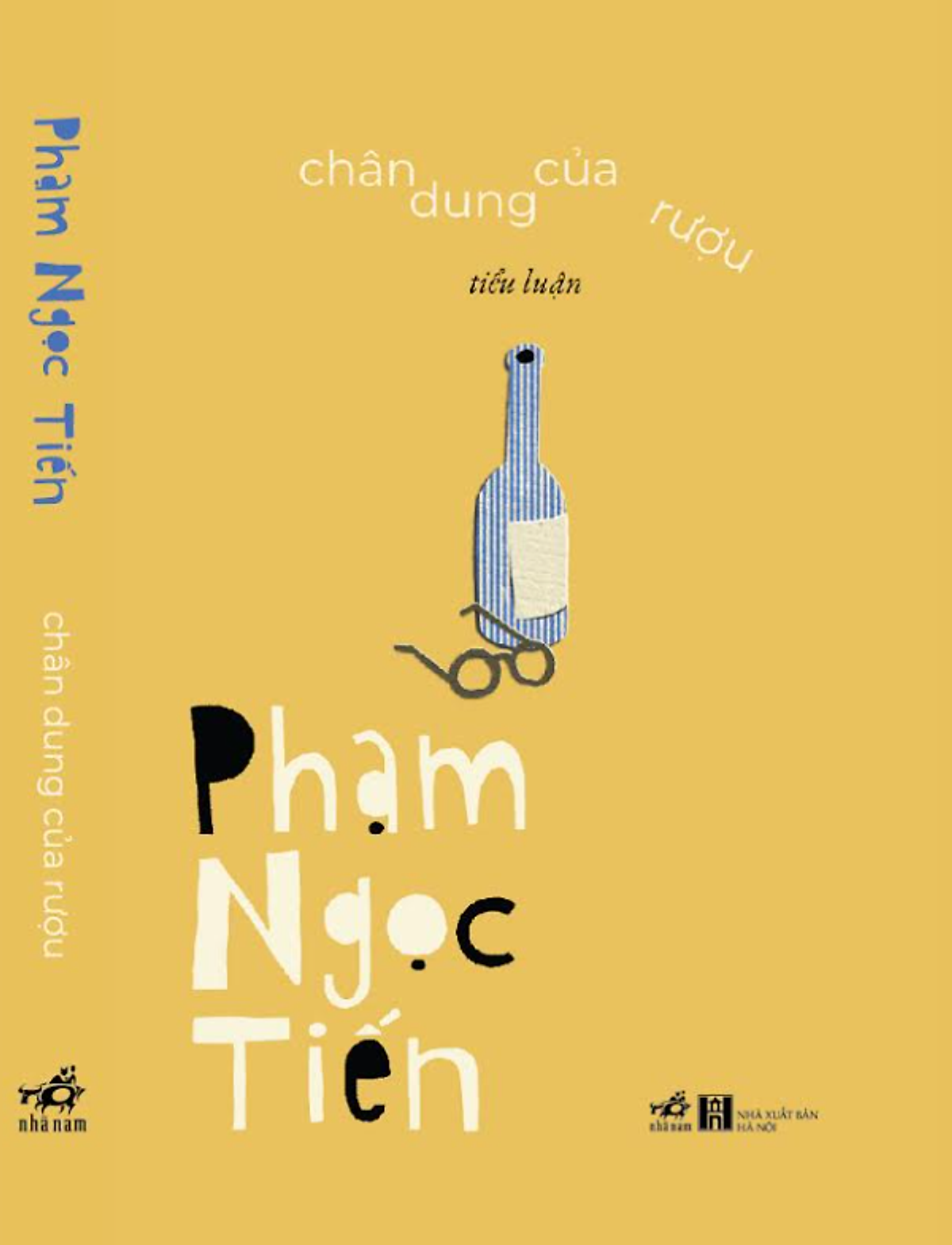 (Tiểu Luận) Chân Dung Của Rượu - Phạm Ngọc Tiến - Nhã Nam