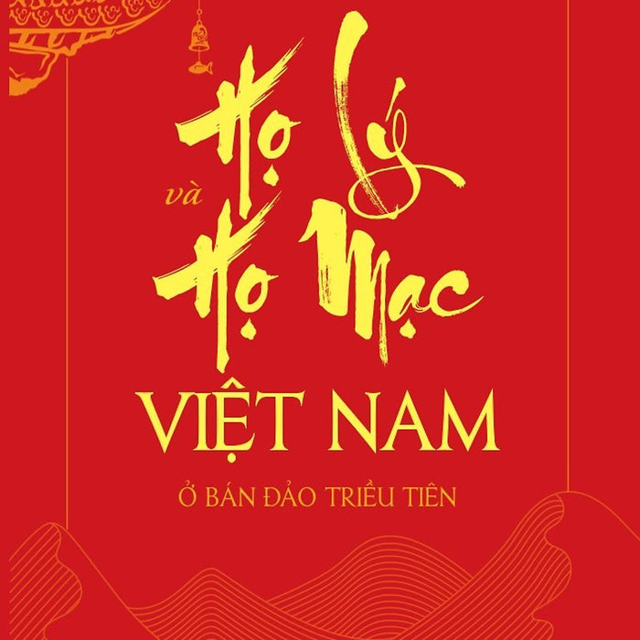 Họ Lý Và Họ Mạc Việt Nam Ở Bán Đảo Triều Tiên