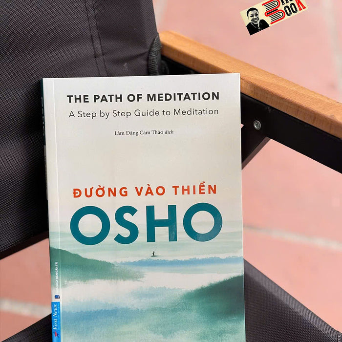 Đường Vào Thiền - Osho - Lâm Đặng Cam Thảo Dịch - First News