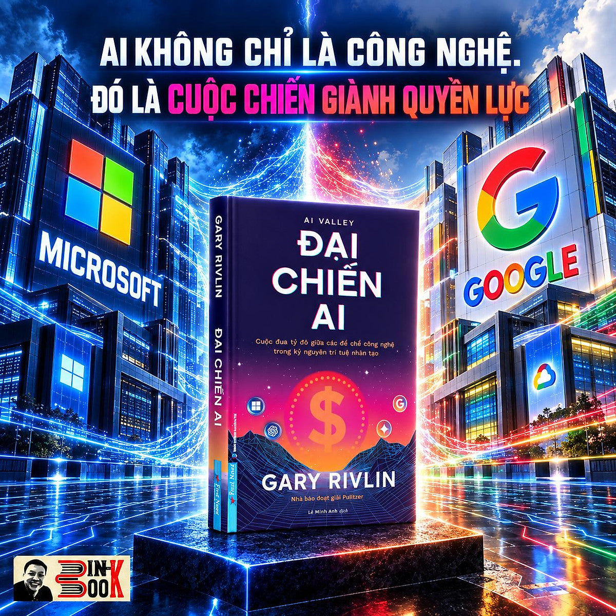 Đại Chiến Ai - Gary Rivlin – Lê Minh Anh Dịch – First News – Nxb Dân Trí