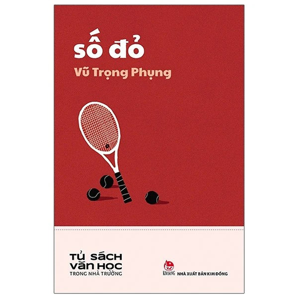 Số Đỏ - Vũ Trọng Phụng - Tủ Sách Văn Học Trong Nhà Trường - Kim Đồng