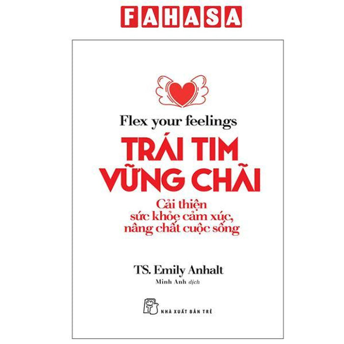 Sách - Flex Your Fellings - Trái Tim Vững Chãi - Cải Thiện Sức Khỏe Cảm Xúc, Nâng Chất Cuộc Sống