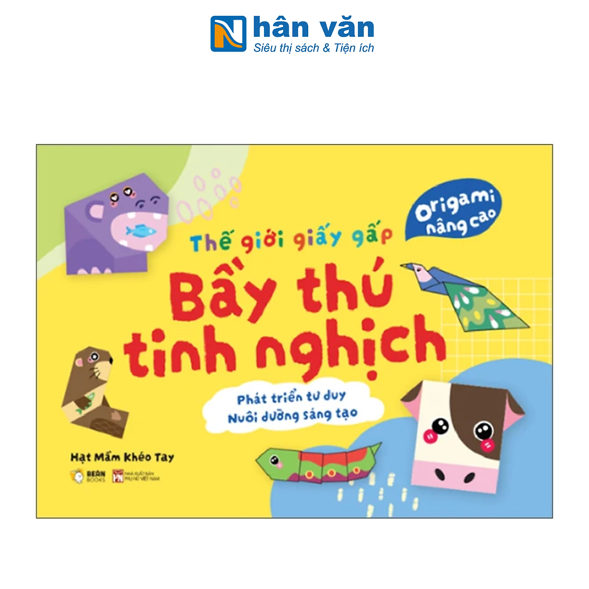 Sách - Thế Giới Giấy Gấp - Origami Cho Bé - Phát Triển Tư Duy Nuôi Dưỡng Sáng Tạo - Hạt Mầm Khéo Tay