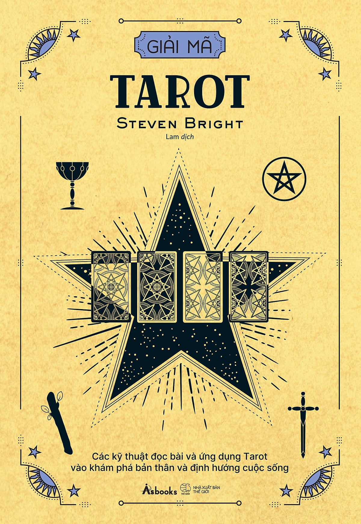 Sách Giải Mã Tarot - Các Kỹ Thuật Đọc Vài Và Ứng Dụng Tarot Vào Khám Phá Bản Thân Và Định Hướng Cuộc Sống