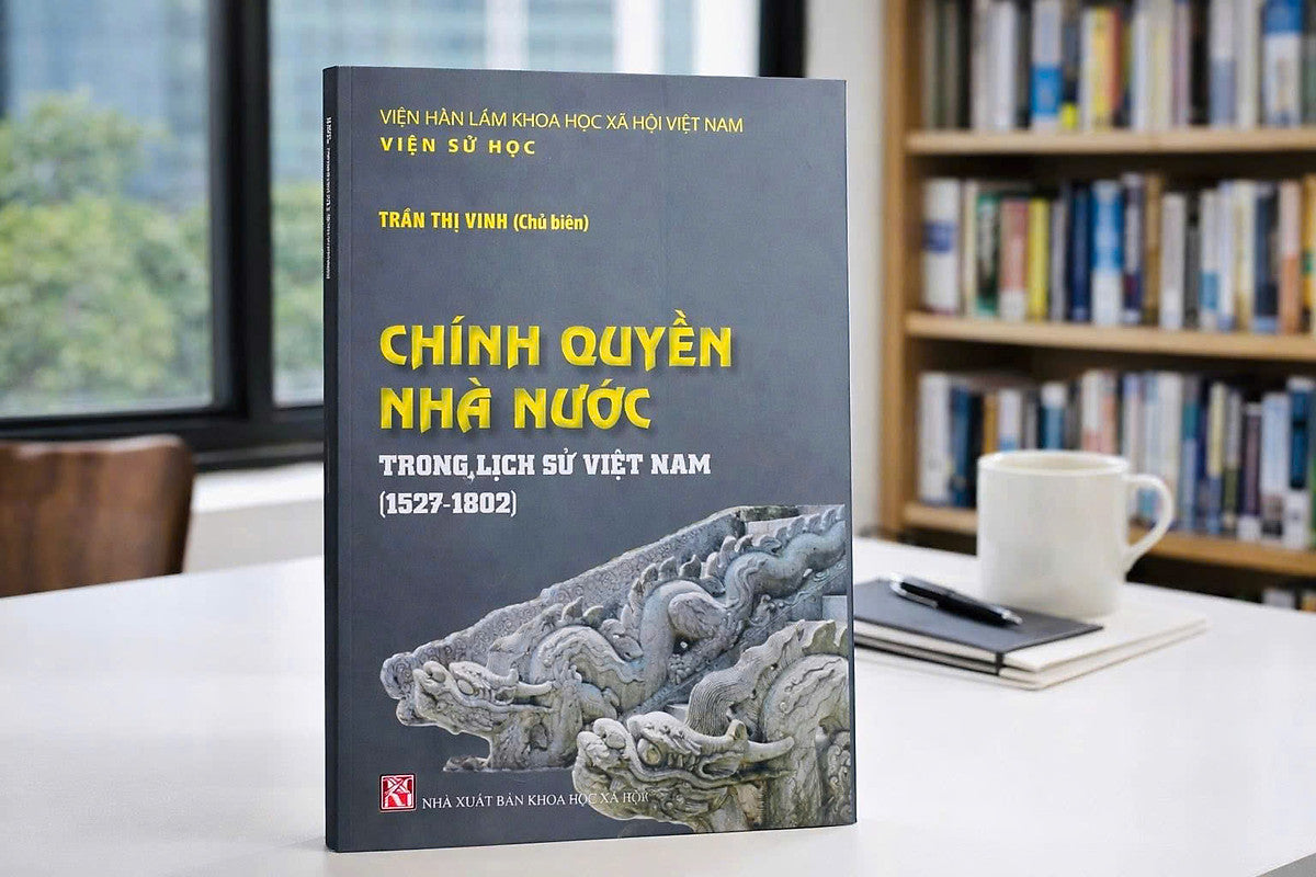 Sách - Chính Quyền Nhà Nước Trong Lịch Sử Việt Nam (1527-1802)