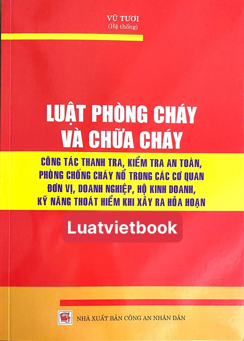 Luật Phòng Cháy Và Chữa Cháy- Công Tác Thanh Tra, Kiểm Tra An Toàn, Phòng Chống Cháy Nổ Trong Các Cơ Quan Đơn Vị, Doanh Nghiệp, Hộ Kinh Doanh, Kỹ Năng Thoát Hiểm Khi Xảy Ra Hoả Hoạn