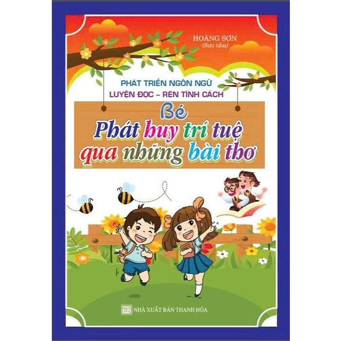 Sách - Phát Triển Ngôn Ngữ Luyện Đọc - Rèn Tính Cách (Bé Phát Huy Trí Tuệ Qua Những Bài Thơ) - Ha