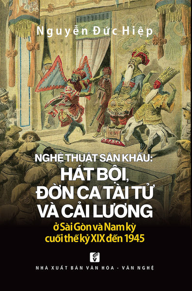 Nghệ Thuật Sân Khấu Hát Bội Đờn Ca Tài Tử Và Cải Lương Ở Sg Và Nam Kỳ Từ Cuối Tk 19 Đến 1945 Th125