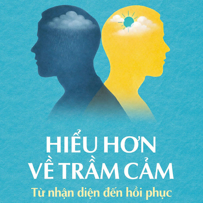 Sách - Hiểu Hơn Về Trầm Cảm - Từ Nhận Diện Đến Hồi Phục - An Thư Book Phát Hành